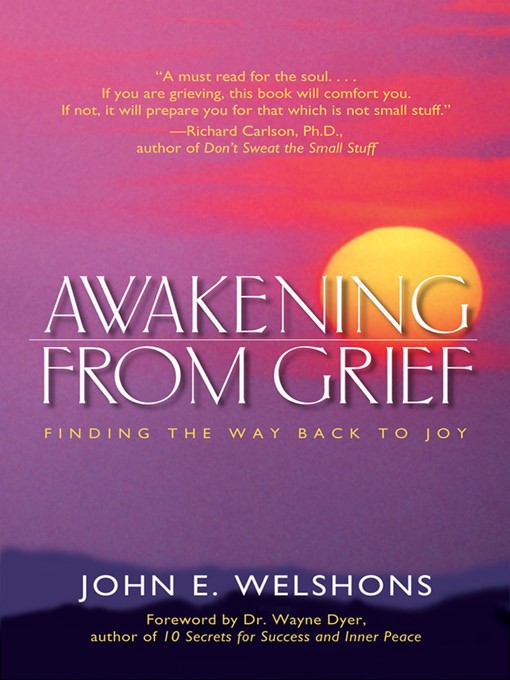 Title details for Awakening From Grief by John E. Welshons - Available